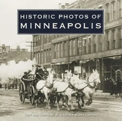 Fotografii istorice din Minneapolis - Historic Photos of Minneapolis