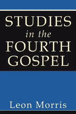 Studii în Evanghelia a patra - Studies in the Fourth Gospel