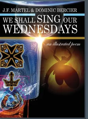 We Shall Sing Our Wednesdays: un poem ilustrat - We Shall Sing Our Wednesdays: an illustrated poem