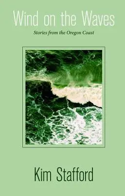 Vânt pe valuri: Povestiri de pe coasta Oregonului - Wind on the Waves: Stories from the Oregon Coast