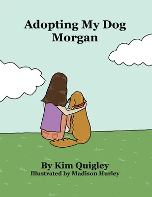 Adoptarea câinelui meu Morgan - Adopting My Dog Morgan