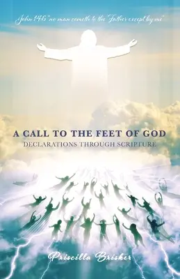 O chemare la picioarele lui Dumnezeu: Declarații prin Scriptură - A Call to the Feet of God: Declarations Through Scripture