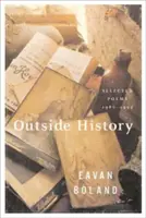 În afara istoriei: Poezii alese, 1980-1990 - Outside History: Selected Poems, 1980-1990