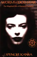 Steaua Wormwood: Viața magică a lui Marjorie Cameron - Wormwood Star: The Magickal Life of Marjorie Cameron