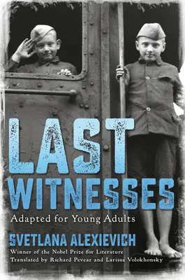 Ultimii martori (adaptată pentru tineri adulți) - Last Witnesses (Adapted for Young Adults)