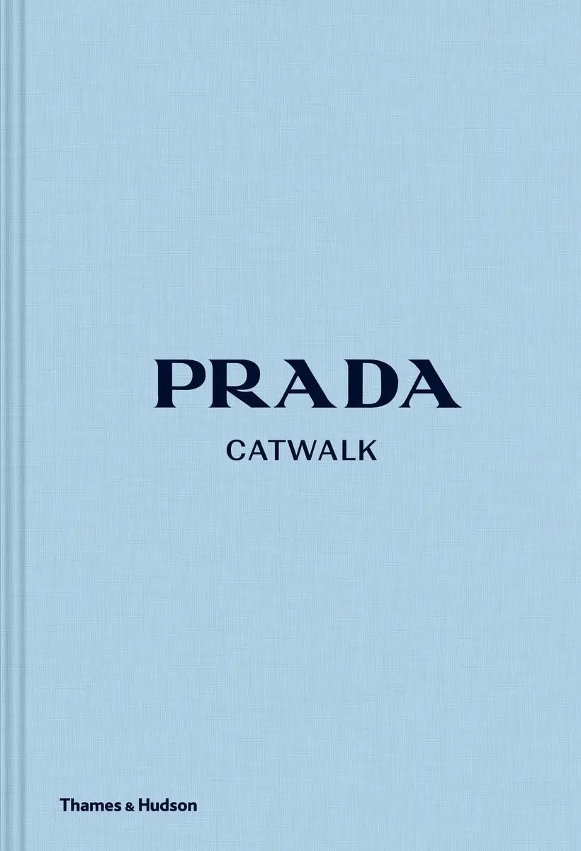 Prada Catwalk - Colecțiile complete - Prada Catwalk - The Complete Collections