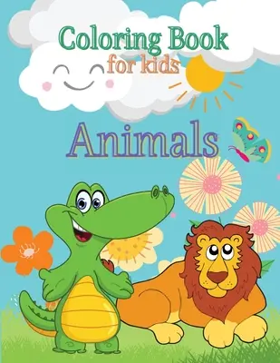 Carte de colorat animale pentru copii: Carte de colorat pentru copii mici Carte de colorat animale Carte de colorat pentru preșcolari Carte de colorat creaturi marine Carte de colorat pagini de colorat pentru copii - Animals Coloring Book for Kids: Toddlers Coloring Book Coloring Book Animals Preschool Coloring Book Sea Creatures Coloring Book Coloring Pages for Ki