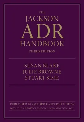 Manualul Jackson ADR (Blake Susan (decan asociat decan asociat City Law School City University London City University London)) - Jackson ADR Handbook (Blake Susan (Associate Dean Associate Dean City Law School City University London City University London))