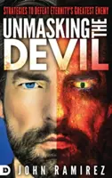 Demascarea Diavolului: Strategii pentru înfrângerea celui mai mare dușman al veșniciei - Unmasking the Devil: Strategies to Defeat Eternity's Greatest Enemy