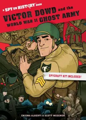 Victor Dowd și armata fantomă din al Doilea Război Mondial: O carte de istorie a spionilor - Victor Dowd and the World War II Ghost Army: A Spy on History Book