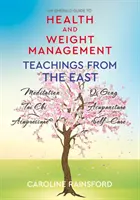 Sănătate și managementul greutății - Învățături din Orient - Health And Weight Management - Teachings from the East