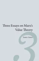 Trei eseuri despre teoria valorii a lui Marx - Three Essays on Marx's Value Theory
