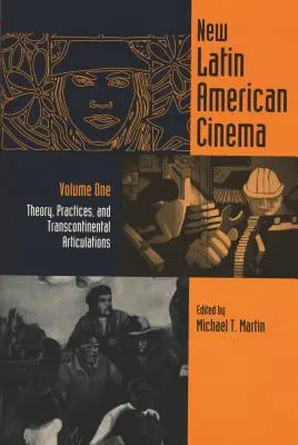 Noul cinema latino-american, volumul 1: Teorii, practici și articulații transcontinentale - New Latin American Cinema, Volume 1: Theories, Practices, and Transcontinental Articulations