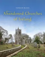 Biserici abandonate din Irlanda - Abandoned Churches of Ireland