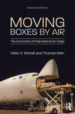 Moving Boxes by Air: Economia transportului aerian internațional de mărfuri - Moving Boxes by Air: The Economics of International Air Cargo