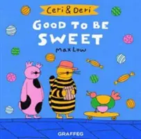 Ceri & Deri: E bine să fii dulce - Ceri & Deri: Good To Be Sweet