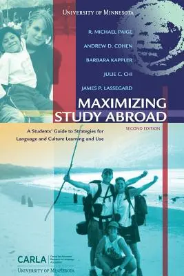 Maximizing Study Abroad: A Students' Guide to Strategies for Language and Culture Learning and Use (Un ghid al studenților pentru strategii de învățare și utilizare a limbii și culturii) - Maximizing Study Abroad: A Students' Guide to Strategies for Language and Culture Learning and Use