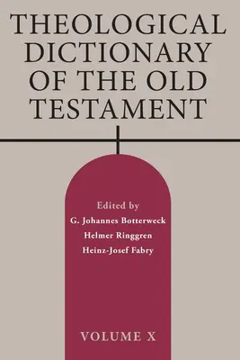 Dicționarul teologic al Vechiului Testament: Volumul X - Theological Dictionary of the Old Testament: Volume X