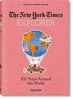 The New York Times Explorer. 100 de călătorii în jurul lumii - The New York Times Explorer. 100 Trips Around the World