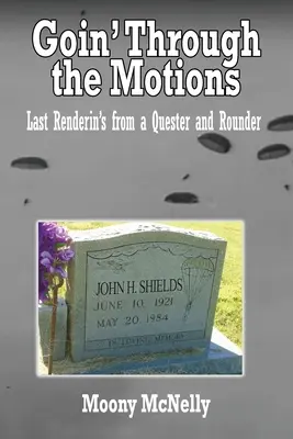 Goin' Through the Motions: Ultime Renderin's de la un Quester și Rounder - Goin' Through the Motions: Last Renderin's from a Quester and Rounder
