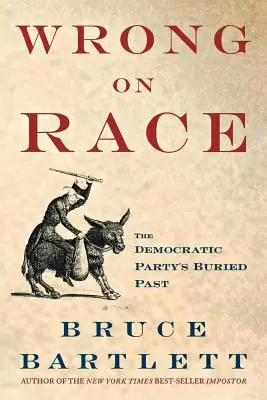 Wrong on Race: Trecutul îngropat al Partidului Democrat - Wrong on Race: The Democratic Party's Buried Past