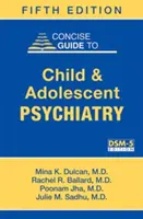 Ghid concis de psihiatrie a copilului și adolescentului - Concise Guide to Child and Adolescent Psychiatry