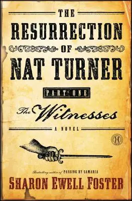 Învierea lui Nat Turner, Partea I: Martorii - The Resurrection of Nat Turner, Part I: The Witnesses