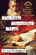 Biblia nu spune asta: 40 de traduceri biblice greșite, concepții greșite și alte neînțelegeri - The Bible Doesn't Say That: 40 Biblical Mistranslations, Misconceptions, and Other Misunderstandings