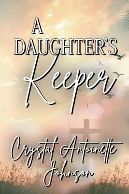 Păstrătorul unei fiice (A Daughter's Keeper) - A Daughter's Keeper