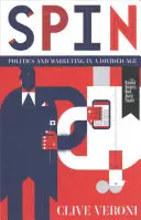 Spin: Politică și marketing într-o epocă divizată - Spin: Politics and Marketing in a Divided Age
