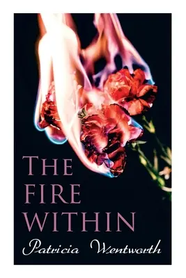 Focul interior: A Romance That Couldn't Be - The Fire Within: A Romance That Couldn't Be