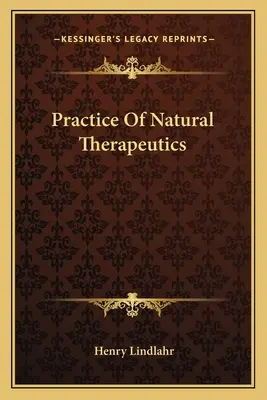 Practica terapeuticii naturale - Practice of Natural Therapeutics