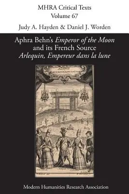 „Împăratul lunii” de Aphra Behn și sursa sa franceză ”Arlequin, Empereur dans la lune - Aphra Behn's 'Emperor of the Moon' and its French Source 'Arlequin, Empereur dans la lune'