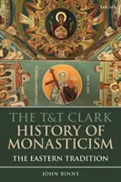 The T&T Clark History of Monasticism: Tradiția orientală - The T&T Clark History of Monasticism: The Eastern Tradition