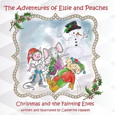 Aventurile lui Elsie și Peaches: Crăciunul și elfii leșinați - The Adventures of Elsie and Peaches: Christmas and the Fainting Elves