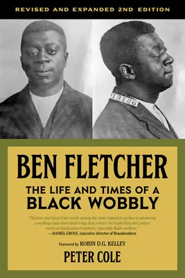 Ben Fletcher: Viața și vremurile unui Wobbly negru - Ben Fletcher: The Life and Times of a Black Wobbly