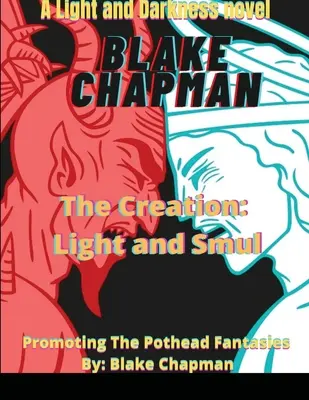 Creația: Lumină și Smul: Un roman de lumină și întuneric - The Creation: Light and Smul: A Light and Dark Novel