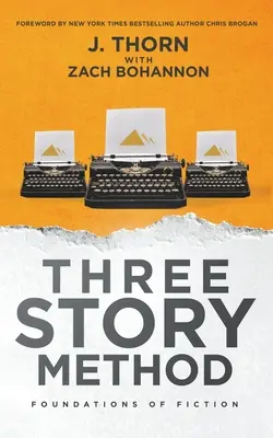 Metoda celor trei povestiri: Fundamentele ficțiunii - Three Story Method: Foundations of Fiction