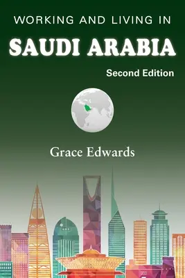 Munca și viața în Arabia Saudită: Ediția a doua - Working and Living in Saudi Arabia: Second Edition