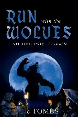 Aleargă cu lupii: Volumul doi: Oracolul - Run with the Wolves: Volume Two: The Oracle