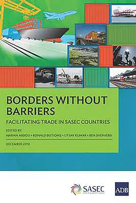 Frontiere fără bariere: Facilitarea comerțului în țările SASEC - Borders without Barriers: Facilitating Trade in SASEC Countries