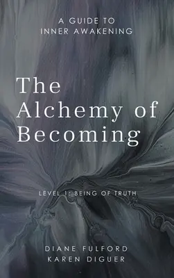 Alchimia devenirii: Un ghid pentru trezirea interioară - The Alchemy of Becoming: A Guide to Inner Awakening