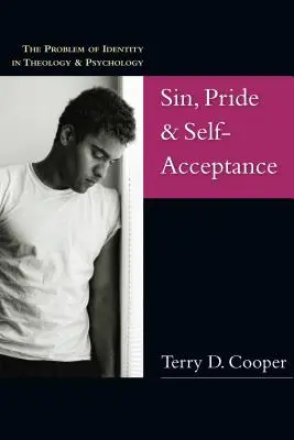 Păcatul, mândria și acceptarea de sine: Problema identității în teologie și psihologie - Sin, Pride & Self-Acceptance: The Problem of Identity in Theology & Psychology