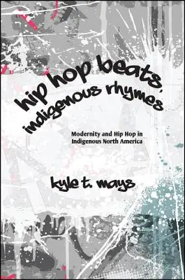 Ritmuri hip-hop, rime indigene - Hip Hop Beats, Indigenous Rhymes