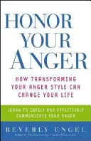 Onorează-ți furia: Cum transformarea stilului tău de furie îți poate schimba viața - Honor Your Anger: How Transforming Your Anger Style Can Change Your Life
