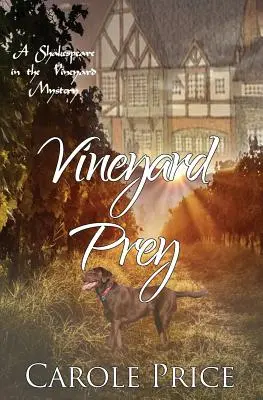 Prădător în podgorie: Un mister Shakespeare în podgorie - Vineyard Prey: A Shakespeare in the Vineyard Mystery