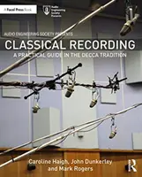 Înregistrări clasice: Un ghid practic în tradiția Decca - Classical Recording: A Practical Guide in the Decca Tradition
