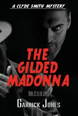 The Gilded Madonna: Un mister Clyde Smith - The Gilded Madonna: A Clyde Smith Mystery
