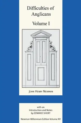 Dificultățile anglicanilor Volumul I - Difficulties of Anglicans Volume I