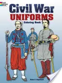 Cartea de colorat Uniformele Războiului Civil - Civil War Uniforms Coloring Book